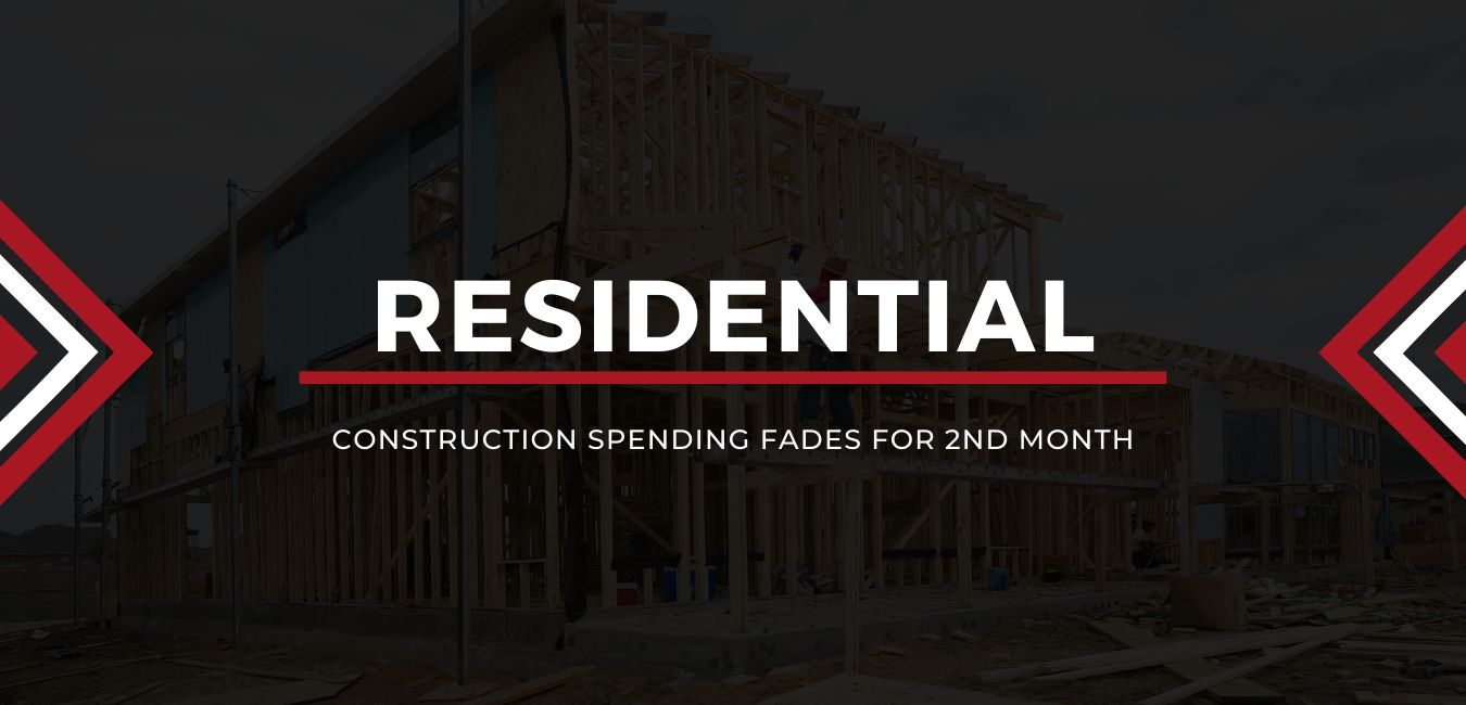 Residential-Construction-Spending-Fades-for-Second-Month