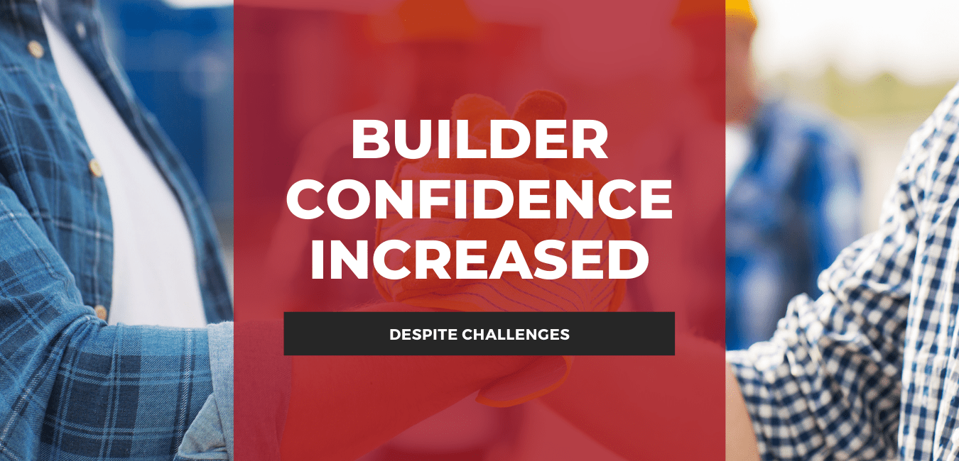 Builder-Confidence-Gaining-Ground-Despite-Challenges